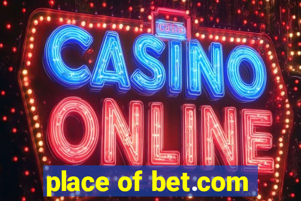 place of bet.com